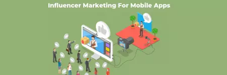 The Power of Influencer Marketing for mobile apps 2023